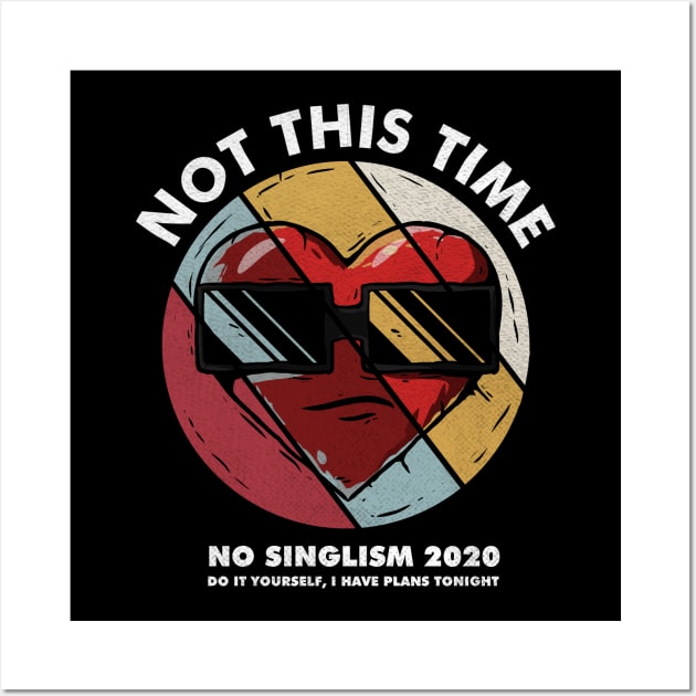 Funny Valentine's day No singlism 2020 Wall Art by A Comic Wizard